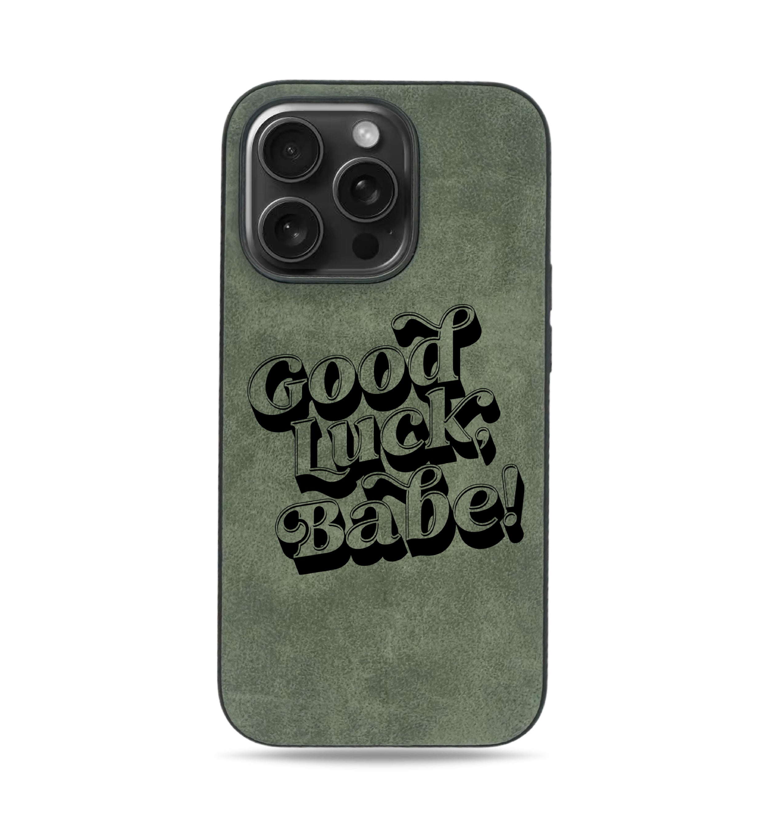 Good Luck Babe iPhone Case - Suede